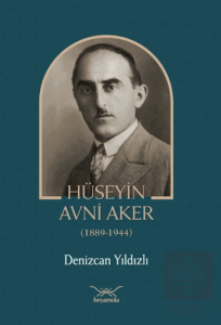 Hüseyin Avni Aker (1889-1944)