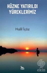 Hüzne Yatırıldı Yüreklerimiz