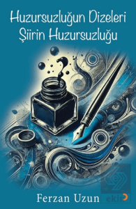 Huzursuzluğun Dizeleri Şiirin Huzursuzluğu