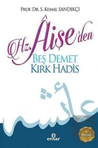 Hz. Aişe'den Beş Demet Kırk Hadis