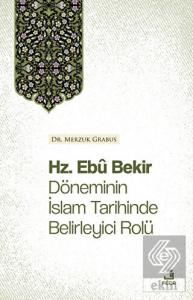 Hz. Ebu Bekir Döneminin İslam Tarihinde Belirleyic