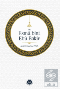 Hz. Esma bint Ebu Bekir