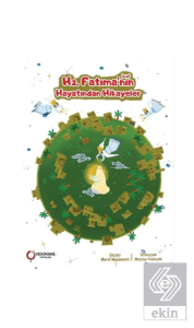 Hz. Fatıma'nın (s.a.) Hayatından Hikayeler