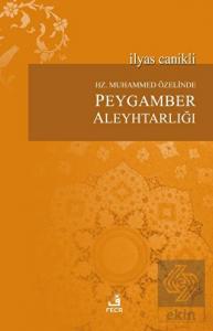Hz. Muhammed Özelinde Peygamber Aleyhtarlığı