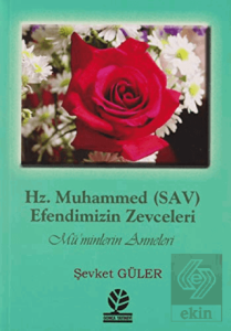 Hz. Muhammed (SAV) - Efendimizin Zevceleri