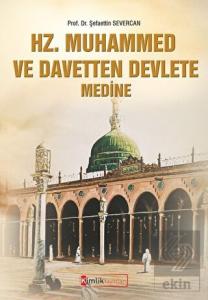 Hz. Muhammed ve Davetten Devlete Medine
