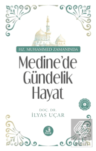 Hz. Muhammed Zamanında Medine'de Gündelik Hayat