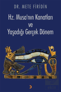 Hz. Musa'nın Kanatları ve Yaşadığı Gerçek Dönem