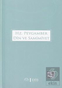 Hz. Peygamber Din ve Samimiyet