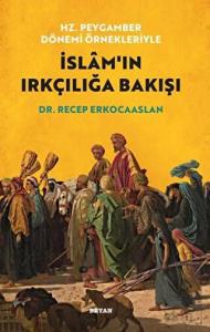 Hz. Peygamber Dönemi Örnekleriyle İslam'ın Irkçılı