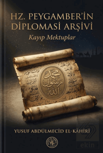Hz. Peygamberin Diplomasi Arşivi