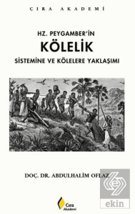 Hz. Peygamber'in Kölelik Sistemine ve Kölelere Yaklaşımı