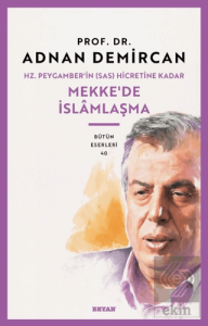 Hz. Peygamberin (SAS) Hicretine Kadar Mekkede İslamlaşma