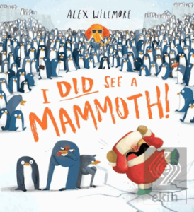 I Did See A Mammoth!