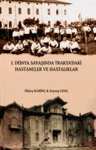 I. Dünya Savaşında Trakya'daki Hastaneler ve Hastalıklar