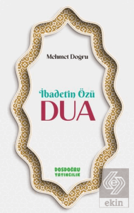 İbadetin Özu¨ Dua