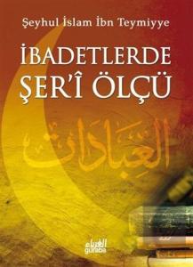 İbadetlerde Şer'i Ölçü