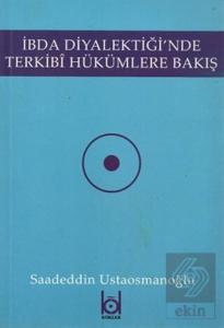 İbda Diyalektiği'nde Terkibi Hükümlere Bakış