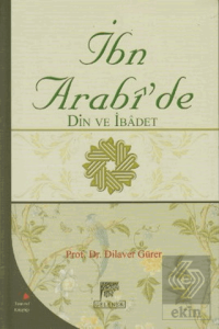İbn Arabi'de Din ve İbadet