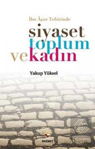 İbn Aşur Tefsirinde Siyaset Toplum ve Kadın