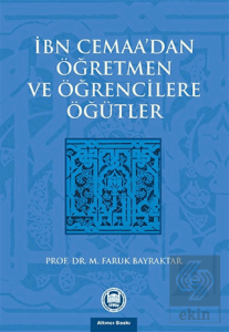İbn Cemaa'dan Öğretmen ve Öğrencilere Öğütler