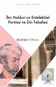 İbn Haldun'un Enetelektüel Portresi ve Din Felsefe