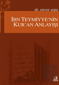 İbn Teymiyye'nin Kur'an Anlayışı