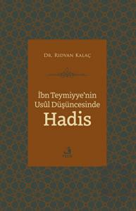 İbn Teymiyye'nin Usul Düşüncesinde Hadis