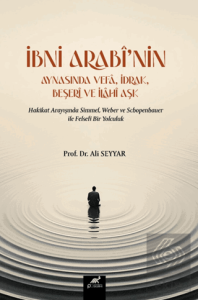 İbni Arabi'nin Aynasında Vefa, İdrak, Beşeri ve İlahi Aşk