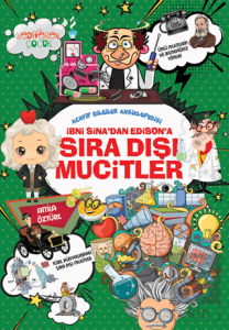İbni Sina'dan Edison'a Sıra Dışı Mucitler