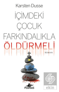 İçimdeki Çocuk Farkındalıkla Öldürmeli