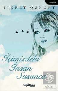 İçimizdeki İnsan Susunca