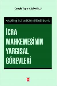 İcra Mahkemesinin Yargısal Görevleri Cengiz Topel Çelikoğlu