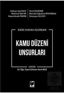 İdare Hukuku Açısından Kamu Düzeni Unsurları