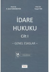 İdare Hukuku Cilt I - Genel Esaslar