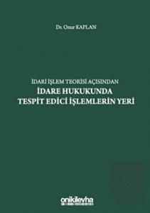 İdari İşlem Teorisi Açısından İdare Hukukunda Tesp