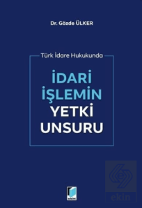 İdari İşlemin Yetki Unsuru