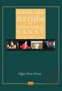 İdeolojik İletişim Ve Muhafazakar Sanat - Hasan Na