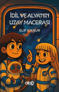 İdil ve Alyanın Uzay Macerası