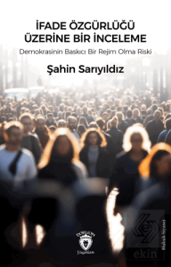 İfade Özgürlüğü Üzerine Bir İnceleme