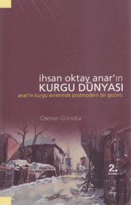 İhsan Oktay Anar'ın Kurgu Dünyası