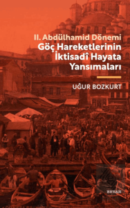 II. Abdülhamid Dönemi Göç Hareketlerinin İktisadi 