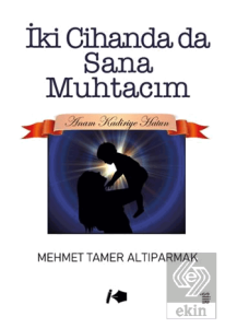 İki Cihanda da Sana Muhtacım