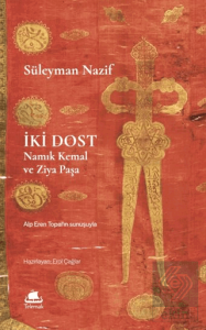 İki Dost: Namık Kemal ve Ziya Paşa