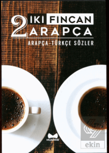 İki Fincan Arapça (Arapça - Türkçe Sözler)