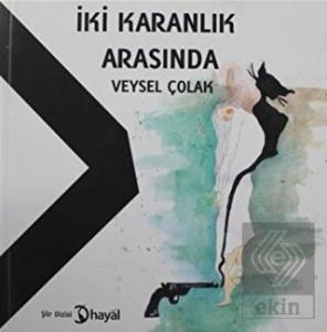 İki Karanlık Arasında