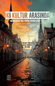 İki Kültür Arasında: Almanyada Türk Gençliği-2