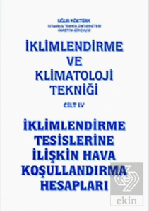 İklimlendirme ve Klimatoloji Tekniği Cilt: 4 - İklimlendirme Tesislerine İlişkin Hava Koşullandırma Hesapları