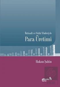 İktisadi ve Fıkhi Yönleriyle Para Üretimi