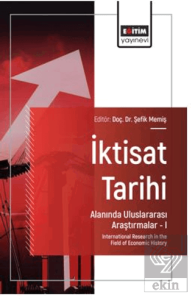 İktisat Tarihi Alanında Uluslararası Araştırmalar – I